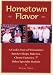 Hometown Flavor: A Cook's Tour of Wisconsin's Butcher Shops, Bakeries, Cheese Factories, & Other Specialty Markets