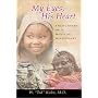 My Eyes, His Heart: Encounters of a Medical Missionary