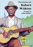 Revue Music Sales Limited  / John Miller - The Guitar Of Robert Wilkins