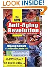 The New Anti-Aging Revolution: Stopping the Clock for a Younger, Sexier, Happier You