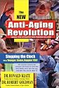 The New Anti-Aging Revolution: Stopping the Clock for a Younger, Sexier, Happier You