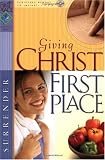 Giving Christ First Place (First Place Bible Study)
