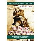 Click here to buy  Road to the Temple: A Biography of George Cram Cook  by Susan Glaspell and Linda Ben-Zvi.