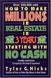 How to Make Million$ in Real Estate in Three Years Starting with No Cash, Third Edition