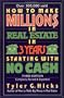 How To Make Millions In Real Estate In Three Years