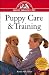 Book Puppy Care & Training: An Owner's Guide to a Happy Healthy Pet