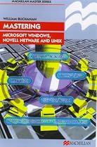 Mastering Microsoft Windows, Novell NetWare and UNIX (Palgrave Master)