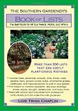The Southern Gardeners Book of Lists: The Best Plants for All Your Needs, Wants, and Whims