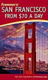 San Francisco from 70 Dollars a Day (Frommers $ A Day)