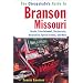 The Cheapskate Guide To Branson, Missouri: Hotels, Entertainment, Restaurants, Special Events, and More