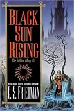 Black Sun Rising (The Coldfire Trilogy, Book 1)