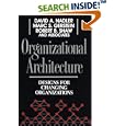 Organizational Architecture: Designs for Changing Organizations (Jossey Bass Business and Management Series)