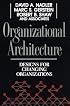 Organizational Architecture: Designs for Changing Organizations (Jossey Bass Business and Management Series)