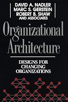 Organizational Architecture: Designs for Changing Organizations (Jossey Bass Business and Management Series)