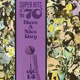 Super Hits of the 70s: Have a Nice Day, Vol. 14