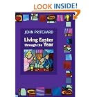 Living Easter Through the Year: Making the Most of the Resurrection by  John Pritchard
