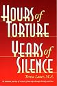 Hours of Torture, Years of Silence : My Soul Was the Scene of the Crime