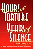 Hours of Torture, Years of Silence : My Soul Was the Scene of the Crime