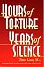 Hours of Torture, Years of Silence : My Soul Was the Scene of the Crime
