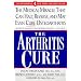 The Arthritis Cure: The Medical Miracle That Can Halt, Reverse, and May Even Cure Osteoarthritis