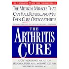 The Arthritis Cure: The Medical Miracle That Can Halt, Reverse, and May Even Cure... by  Jason Theodosakis