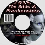 The Bride of Frankenstein 1935: Including the Book and the Original Film