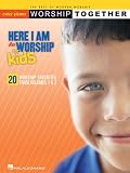Here I Am to Worship: For Kids