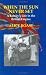 When the Sun Never Sets: A Family's Life in the British Empire