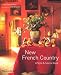 New French Country: A Style and Source Book