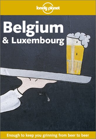 City Travel Guides Discounted  Books : Belgium and Luxembourg (Lonely Planet Country Guide)