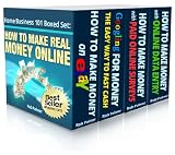 How To Make Real Money Online...Boxed Set: Four Bestselling Internet Business Books in One Handy Volume (Home Business 101)