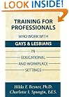 Training Professionals Who Work With Gays and Lesbians in Educational and Workplace Settings
