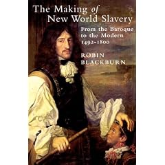 The Making of New World Slavery: From the Baroque to the Modern 1492-1800