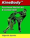 KineBody: Functional Martial Art and Combat Skill