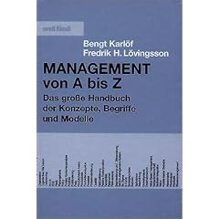 Management von A-Z: Das grosse Handbuch der Konzepte, Begriffe und Modelle