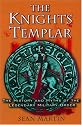 The Knights Templar: The History and Myths of the Legendary Military Order