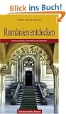 Rum�nien entdecken. Kunstsch�tze und Natursch�nheiten