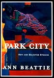 Park City: New and Selected Stories