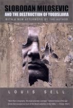 Slobodan Milosevic and the Destruction of Yugoslavia