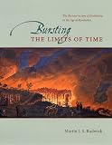 Bursting The Limits Of Time : The Reconstruction Of  Geohistory In The Age Of Revolution