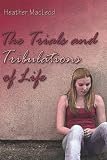The Trials and Tribulations of Life