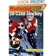 Mastering In-Line Hockey: The Official Niha Coaching and Strategy Book by Brett Callighen and Ron Chipperfield
