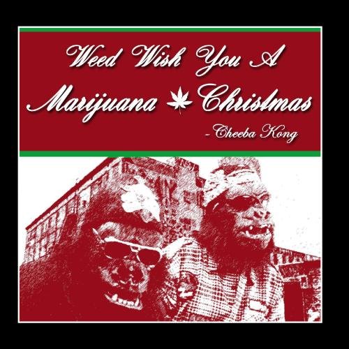 Original album cover of Weed Wish You A Marijuana Christmas by Cheeba Kong