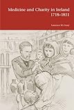 Medicine and charity in Ireland, 1718-1851