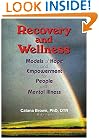 Recovery and Wellness: Models of Hope and Empowerment for People With Mental Illness