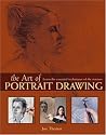 The Art of Portrait Drawing: Learn the Essential Techniques of the Masters