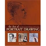 The Art of Portrait Drawing: Learn the Essential Techniques of the Masters
