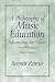 A Philosophy of Music Education: Advancing the Vision