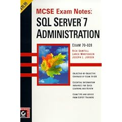 MCSE: Exam Notes - SQL Server 7 Administration (MCSE exam notes)