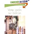 Votre jardin sur balcon